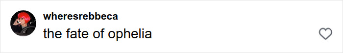 Comment on Margot Robbie's underwater cover shoot, humorously referencing the fate of Ophelia. Comment on Margot Robbie's underwater cover shoot, humorously referencing the fate of Ophelia.