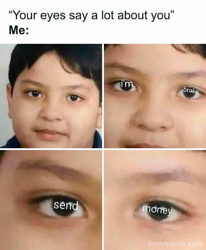 Close-up of a boy's eyes with text expressing "I'm broke send money," illustrating relatable memes about life as an introvert.