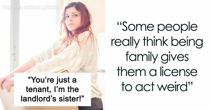 Entitled Sister Thinks Being “Family” Gives Her A Free Pass To Harass Brother’s Tenant, Gets A Reality Check