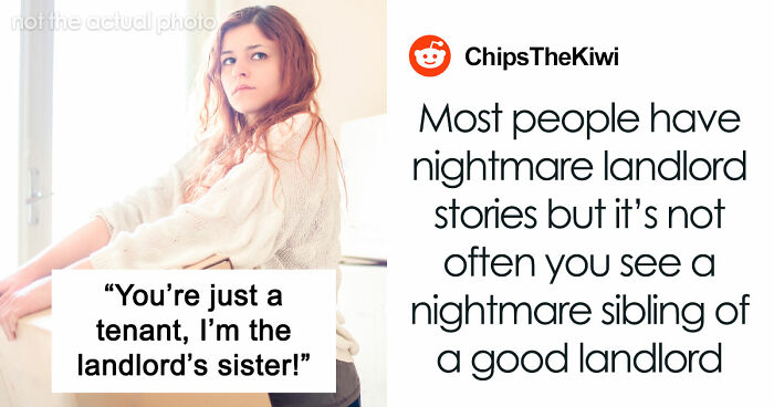 Entitled Sister Thinks Being “Family” Gives Her A Free Pass To Harass Brother’s Tenant, Gets A Reality Check