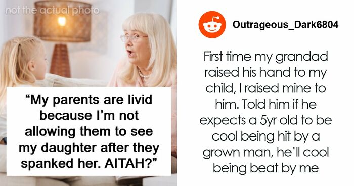 “My Parents Are Livid Because I’m Not Allowing Them To See My Daughter After They Spanked Her”