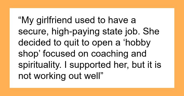 Man Feels Like His GF’s ATM After She Quits Her Job And Demands Marriage For Security