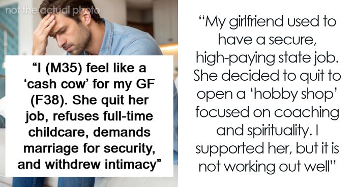 Man Feels Like His GF’s ATM After She Quits Her Job And Demands Marriage For Security