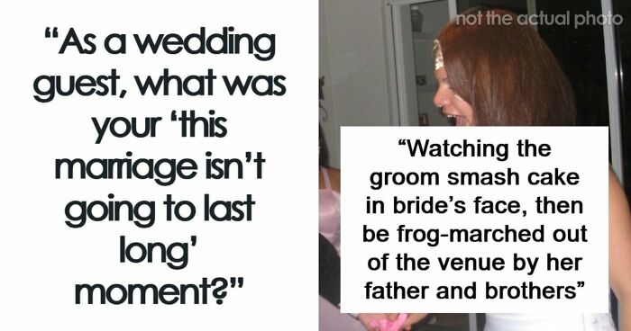 62 “They’re Not Gonna Last” Wedding Moments That Turned Out To Be Completely Accurate