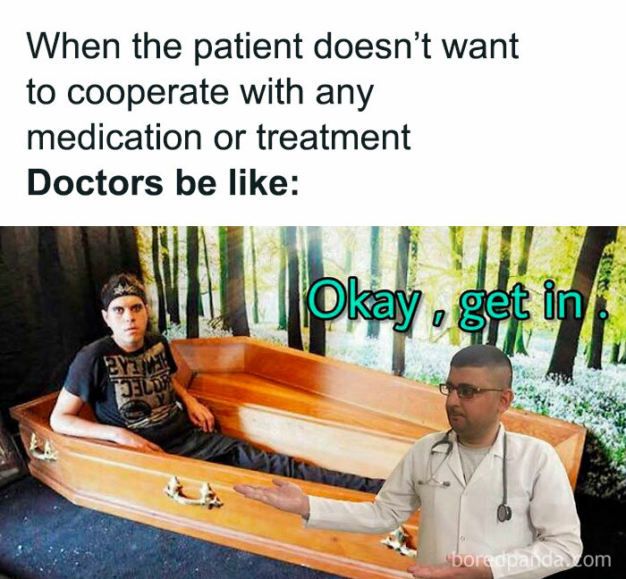 Humorous meme showing a doctor inviting an uncooperative patient into a coffin, highlighting healthcare humor.