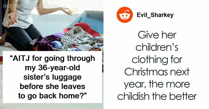 “AITJ For Going Through My 36-Year-Old Sister’s Luggage Before She Leaves To Go Back Home?”