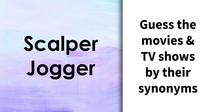 Only The Sharpest Minds Will Decode These 30 Funky Synonyms Of Popular Movies And TV Shows