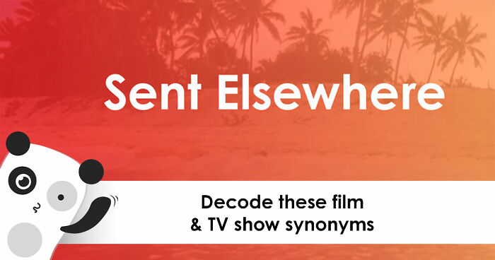 Only The Sharpest Minds Will Decode These 30 Funky Synonyms Of Popular Movies And TV Shows