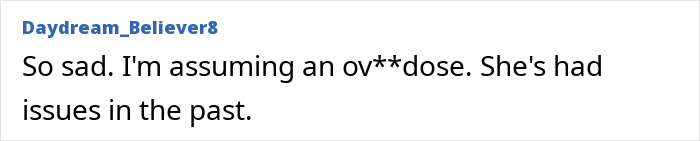 Comment from user Daydream_Believer8 expressing sorrow and assumptions about o******e related to Tommy Lee Jones’ daughter Victoria’s passing mystery. Comment from user Daydream_Believer8 expressing sorrow and assumptions about o******e related to Tommy Lee Jones’ daughter Victoria’s passing mystery.