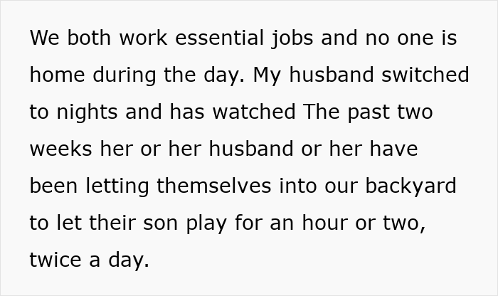 Neighbors secretly using family's backyard after complaining, capturing unauthorized access in residential area.