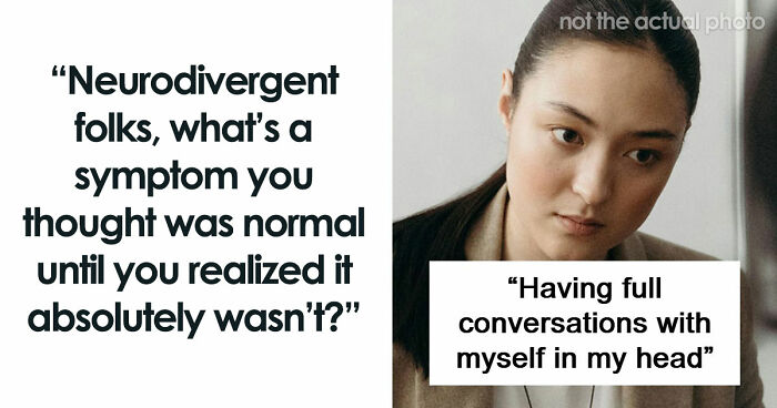 “Everyone Started To Look At Me Like ‘???’”: 86 Habits Neurodivergent People Thought Were Normal