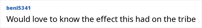 Screenshot of an online comment expressing curiosity about the effect of never-before-seen footage on an uncontacted Amazonian tribe. Screenshot of an online comment expressing curiosity about the effect of never-before-seen footage on an uncontacted Amazonian tribe.
