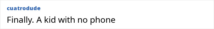Text post on a white background with username cuatrodude and caption about a kid with no phone.