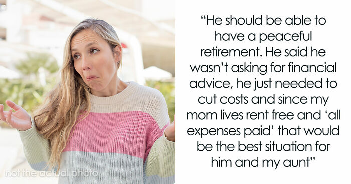 Entitled Uncle Expects Niece To Be His Retirement Plan, Calls Her Cruel When She Laughs Him Off