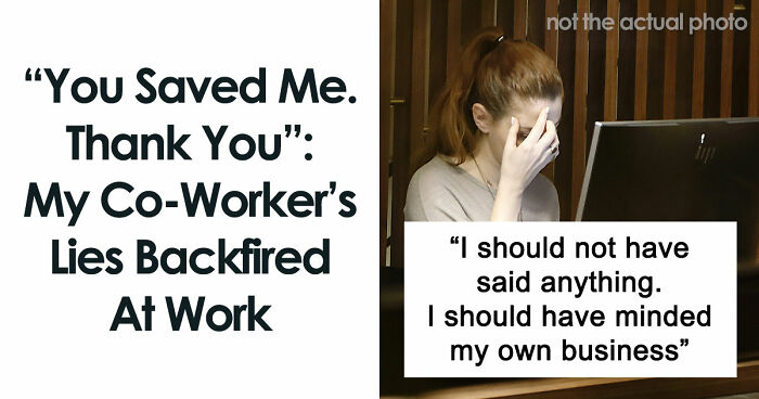“You Saved Me. Thank You”: How My Co-Worker’s Lies Backfired At Work