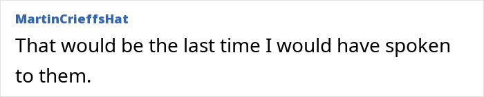 Woman furious screenshot of forum comment reading That would be the last time I would have spoken to them.