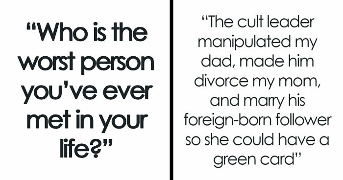 37 People Share Stories About The Worst Person They’ve Ever Met