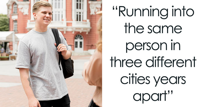 31 Real-Life Experiences So Bizarre They Still Don’t Feel Real