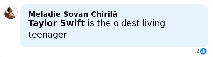 Comment highlighting Taylor Swift being called the oldest living teenager in a social media post. Comment highlighting Taylor Swift being called the oldest living teenager in a social media post.
