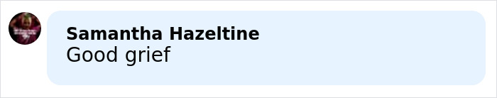 Comment by Samantha Hazeltine saying Good grief in a social media style text bubble.
