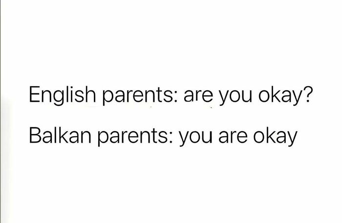 Comparison meme showing differences between English and Balkan parents, highlighting Eastern European humor and cultural experience.