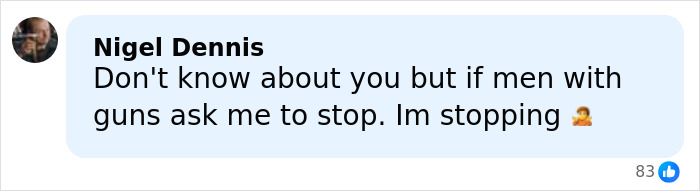 Comment by Nigel Dennis stating he would stop if men with guns asked, related to family of mom slain by ICE agent discussion. Comment by Nigel Dennis stating he would stop if men with guns asked, related to family of mom slain by ICE agent discussion.