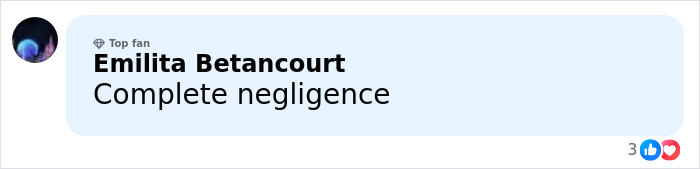 Comment by Emilita Betancourt saying Complete negligence on a social media platform with three reactions.
