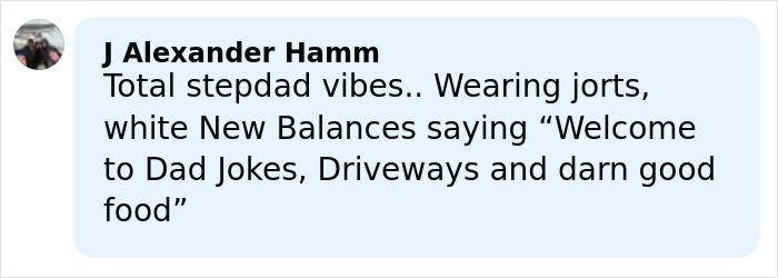 Comment by J Alexander Hamm about stepdad vibes, mentioning jorts and white New Balance shoes referencing dad jokes and food.