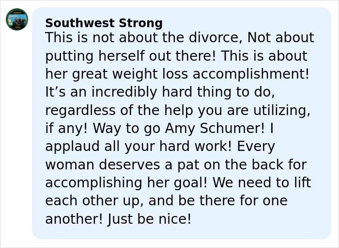 Comment praising Amy Schumer’s weight loss accomplishment amid backlash over bikini photos and divorce filing. Comment praising Amy Schumer’s weight loss accomplishment amid backlash over bikini photos and divorce filing.