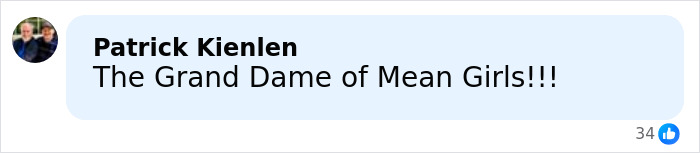 Comment by Patrick Kienlen reading The Grand Dame of Mean Girls in a social media post about Justin Baldoni case. Comment by Patrick Kienlen reading The Grand Dame of Mean Girls in a social media post about Justin Baldoni case.