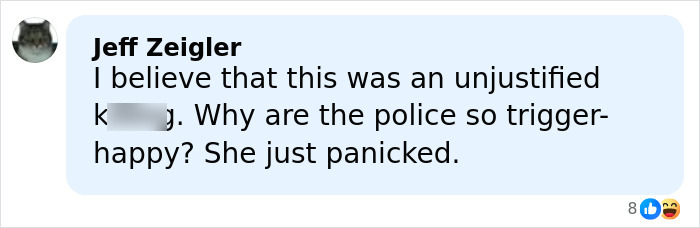 Comment by Jeff Zeigler expressing belief the k*****g was unjustified and questioning police being trigger-happy after woman slain by ICE Comment by Jeff Zeigler expressing belief the k*****g was unjustified and questioning police being trigger-happy after woman slain by ICE
