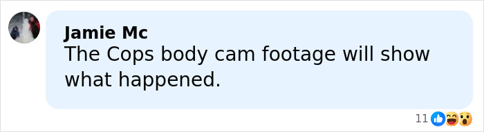 Screenshot of social media comment stating the cops body cam footage will show what happened in ICE agent family incident debate Screenshot of social media comment stating the cops body cam footage will show what happened in ICE agent family incident debate