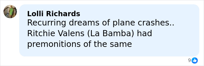 Comment mentioning recurring dreams of plane crashes and singer Ritchie Valens having premonitions before fatal accident.