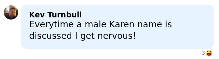Comment by Kev Turnbull expressing nervousness when a male Karen name is discussed, highlighting Gen Z naming trends.