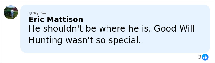 Comment by Eric Mattison expressing opinion on Good Will Hunting, displayed in a social media style blue and white text box. Comment by Eric Mattison expressing opinion on Good Will Hunting, displayed in a social media style blue and white text box.