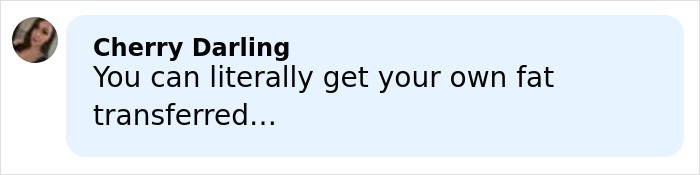 Comment from Cherry Darling mentioning fat transfer in relation to donated lifeless bodies used for BBLs and breast implants.