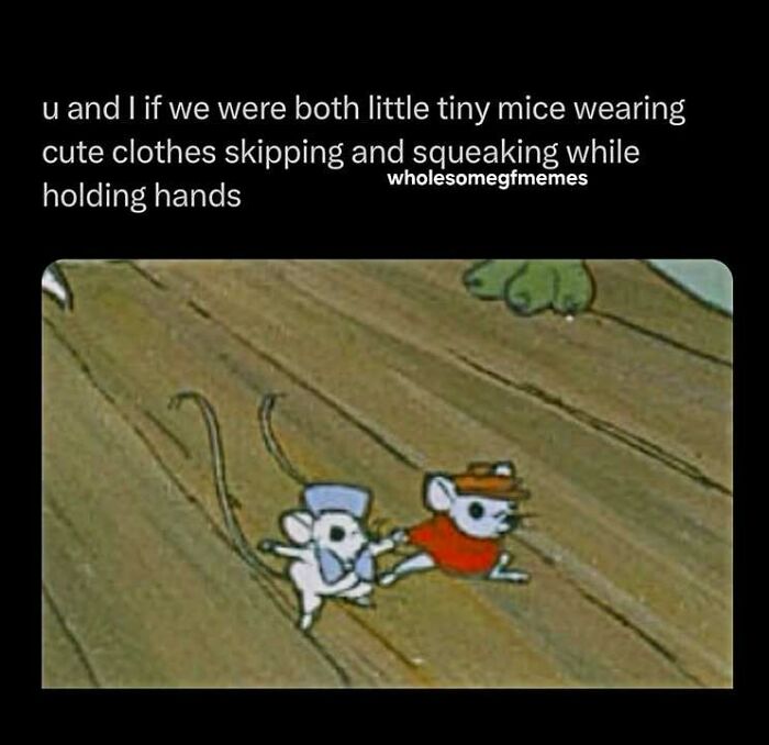 Cute meme of two cartoon mice holding hands, perfect loving meme to send to your girlfriend to feel appreciated.