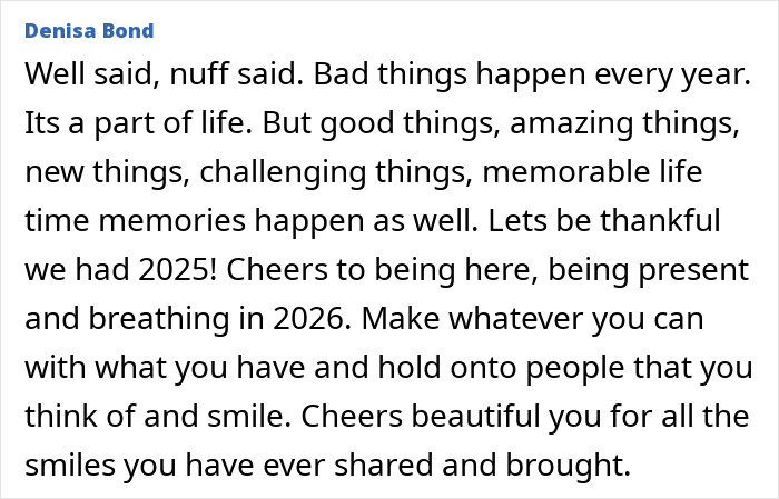 Text message from Denisa Bond reflecting on life’s challenges and gratitude as the new year 2026 begins. Text message from Denisa Bond reflecting on life’s challenges and gratitude as the new year 2026 begins.