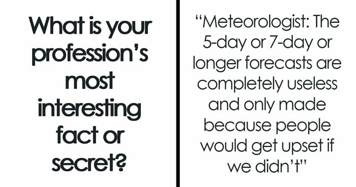 85 Professionals Share What The General Public Doesn’t Know About Their Jobs