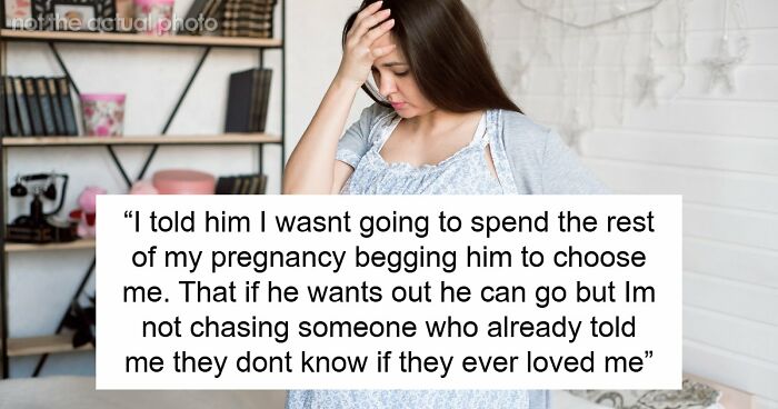 Man Dumps His Pregnant Wife, Then Gets Mad She Won’t “Audition” To Win Him Back