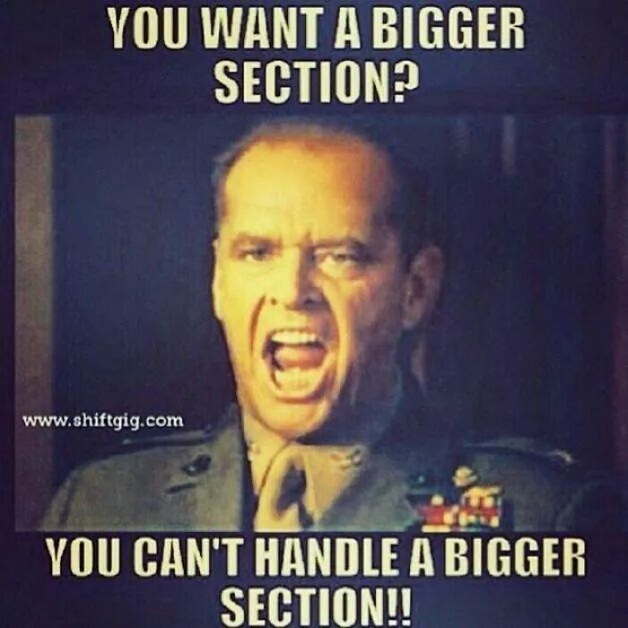 Man in military uniform yelling with text about handling a bigger section, relatable to restaurant workers memes.