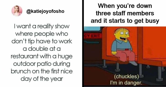 112 Posts And Memes Restaurant Workers Might Relate To Way Too Much