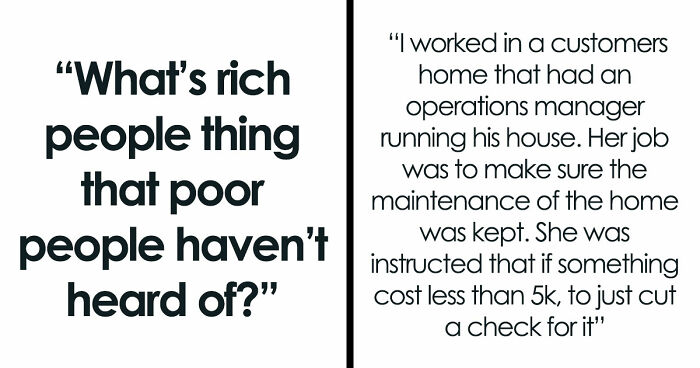 40 Rich People “Norms” That Are Anything But, As Shared By People Who Have Inside Info On The 1%