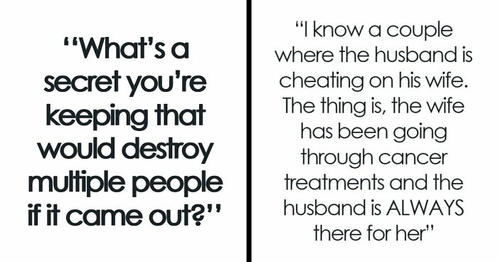 69 People Anonymously Share Secrets That Are Too Explosive People To Expose