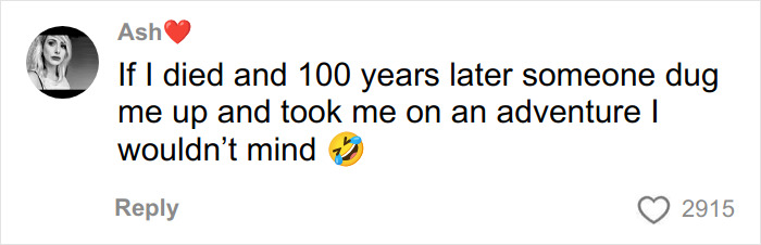 Person sharing a humorous comment about being dug up after 100 years leading to a chilling house and horrifying discovery.