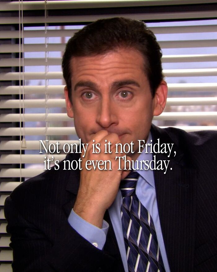 Michael Scott from the Office looking thoughtful with a meme about days of the week, popular Office memes humor.
