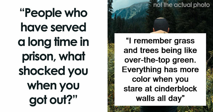 39 Things That Shocked People After They Got Out Of Prison