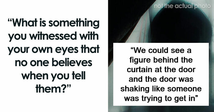 51 True Stories That Sound So Bizarre That Nobody Believes These People