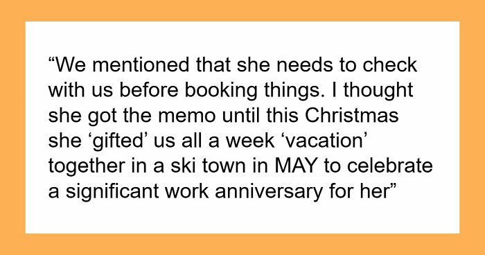 Lady Just Assumes That Sons And DILs Will Join Vacay She Plans Without Their Knowledge, They Fume