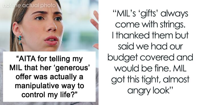 Woman Snaps At MIL, Says Her “Generous” Gift Was Actually A Manipulative Way To Control Her Life